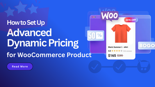 How to Set Up Advanced Dynamic Pricing for WooCommerce Product