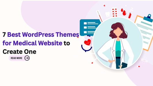 7 Best WordPress Themes for Medical Website to Create One